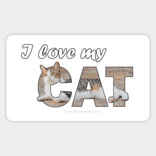 I love my cat - tabby cat oil painting word art Magnet